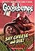 Say Cheese and Die! by R.L. Stine