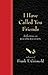 I Have Called You Friends: Reflections on Reconciliation in Honor of Frank T. Griswold