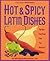 Hot and Spicy Latin Dishes:...