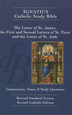 The Letter of James, the First and Second Letters of Peter, and the Letter of Jude (Ignatius Study Bible)