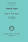 Collected Papers, Vol. 2: Studies in Social Theory (Phaenomenologica, 15) Collected Papers, Vol. 2: Studies in Social Theory (Phaenomenologica, 15)
