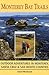 Monterey Bay Trails: Outdoor Adventures in Monterey, Santa Cruz & San Benito Counties