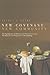 New Covenant, New Community: The Significance of Biblical and Patristic Covenant for Contemporary Understanding