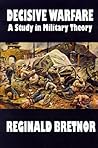 Decisive Warfare: A Study in Military Theory
