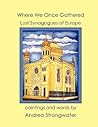 Where We Once Gathered - Lost Synagogues of Europe