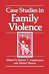 Case Studies in Family Violence Case Studies in Family Violence