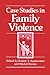 Case Studies in Family Violence