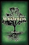 The Totality of All Being, Volume 3: Wholeness