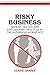 Risky Business: Genetic Testing and Exclusionary Practices in the Hazardous Workplace (Cambridge Studies in Philosophy and Public Policy)