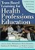 Team-Based Learning for Health Professions Education by Larry K. Michaelsen