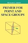Primer for Point and Space Groups (Undergraduate Texts in Contemporary Physics) Primer for Point and Space Groups (Undergraduate Texts in Contemporary Physics)