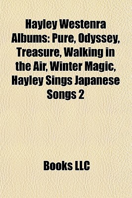 Hayley Westenra Albums Pure Odyssey Treasure Walking In The Air Winter Magic Hayley Sings Japanese Songs 2 By Books Llc