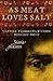 As Meat Loves Salt