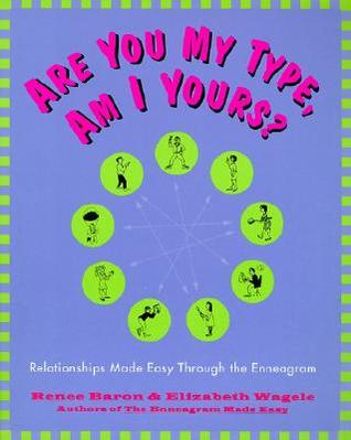Are You My Type, Am I Yours? Relationships Made Easy Through the Enneagram (Paperback)