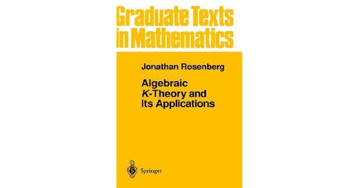 Algebraic KTheory and Its Applications by Jonathan Rosenberg