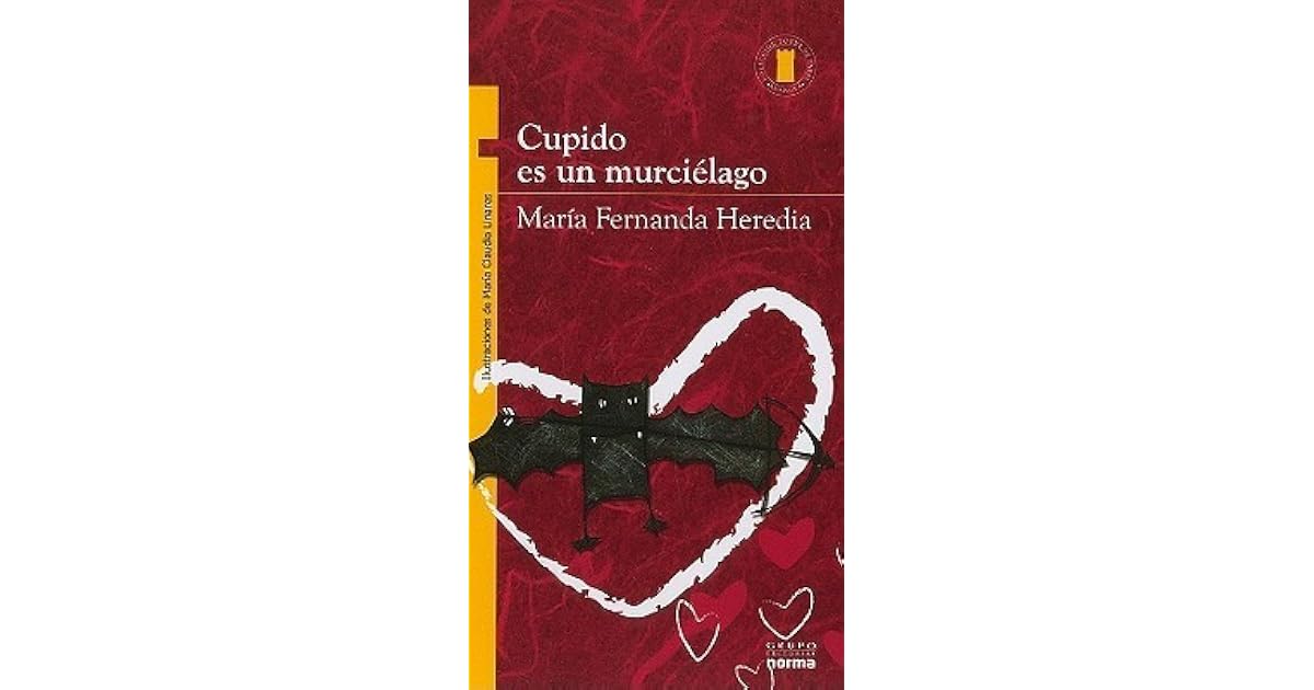 Cupido es un murciélago by Maria Fernanda Heredia
