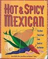 Hot and Spicy Mexican: The Best Fiery Food from South of the Border (Hot & Spicy) Hot and Spicy Mexican: The Best Fiery Food from South of the Border (Hot & Spicy)