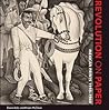Revolution on Paper: Mexican Prints 1910-1960 (Joe R. and Teresa Lozano Long Series in Latin American and Latino Art and Culture)