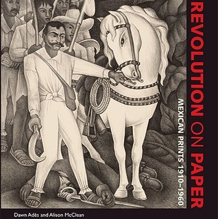 Revolution on Paper: Mexican Prints 1910-1960 (Joe R. and Teresa Lozano Long Series in Latin American and Latino Art and Culture)