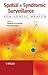 Spatial and Syndromic Surve...