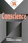 Conscience: Readings in Moral Theology No. 14 Conscience: Readings in Moral Theology No. 14