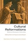 Cultural Reformations: Medieval and Renaissance in Literary History (Oxford 21st Century Approaches to Literature) Cultural Reformations: Medieval and Renaissance in Literary History (Oxford 21st Century Approaches to Literature)