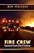FIRE CREW: Stories from the Fireline