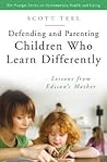 Defending and Parenting Children Who Learn Differently: Lessons from Edison's Mother (The Praeger Series on Contemporary Health and Living)