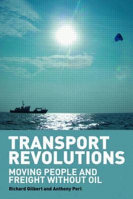 Transport Revolutions: Moving People and Freight Without Oil (Hardcover)