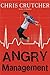 Angry Management: A Powerful YA Novel About Misfits, Anger, and Hope