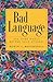 Bad Language: Are Some Words Better than Others?