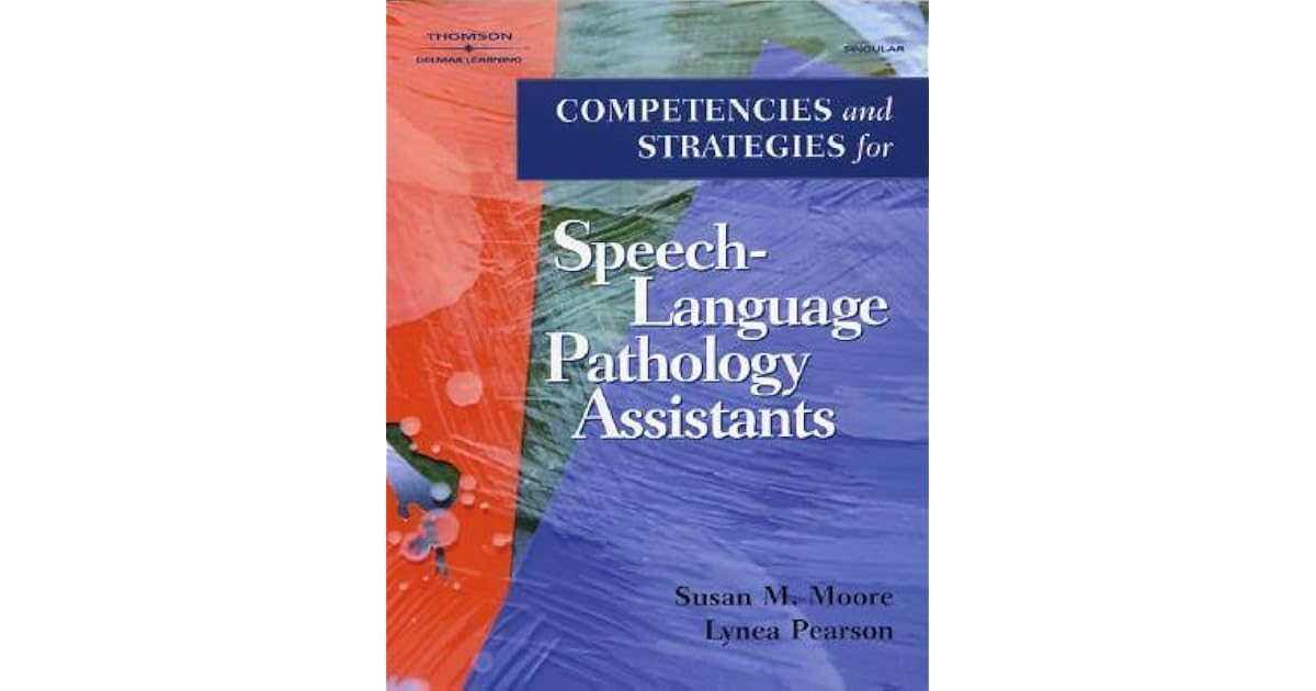 Competencies and Strategies for SpeechLanguage Pathologist Assistants