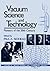 Vacuum Science and Technology: Pioneers of the 20th Century (AVS Classics in Vacuum Science and Technology Volume 2)