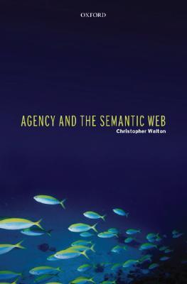 Agency and the Semantic Web (Hardcover)