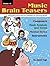 Music Brain Teasers: Interesting Facts and Fun Activities for Learning About Composers, Music Symbols and Terms, Musical Styles, and Instruments