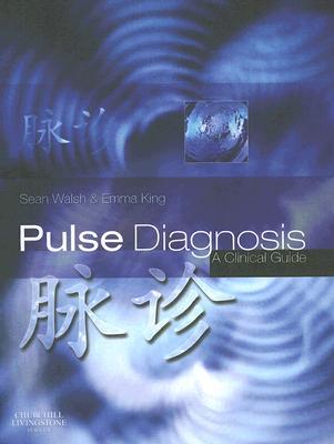 Pulse Diagnosis: A Clinical Guide (Hardcover)