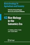 Biotechnology in Agriculture and Forestry, Volume 62: Rice Biology in the Genomics Era Biotechnology in Agriculture and Forestry, Volume 62: Rice Biology in the Genomics Era