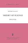 Theory of Science: A Selection, with an Introduction (Synthese Historical Library, 5) Theory of Science: A Selection, with an Introduction (Synthese Historical Library, 5)