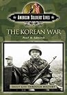 The Korean War (The Greenwood Press Daily Life Through History Series: American Soldiers' Lives)