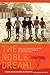 The Noble Dream!: From the Jungles of Uganda to the Hills of Rwanda Faith Prevails