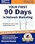 Your First 90 Days in Network Marketing: A Complete Guide To Social Network Marketing
