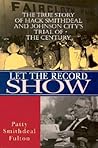 Let The Record Show: The True Story Of Hack Smithdeal And Johnson City's Trial Of The Century Let The Record Show: The True Story Of Hack Smithdeal And Johnson City's Trial Of The Century