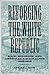 Reforging the White Republi...