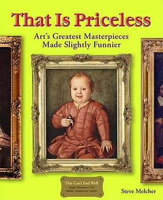 That Is Priceless: Art's Greatest Masterpieces... Made Slightly Funnier (Paperback)