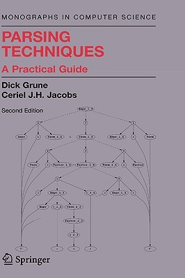 Parsing Techniques: A Practical Guide (Monographs in Computer Science)