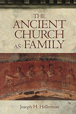 The Ancient Church as Family (Paperback)