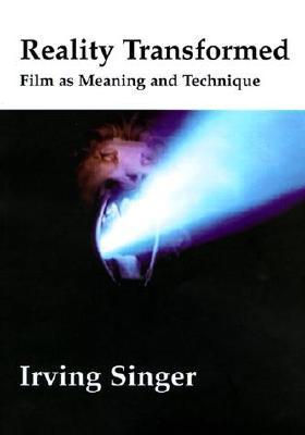 Reality Transformed: Film and Meaning and Technique (Paperback)