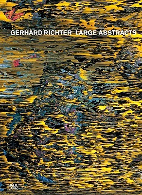 Gerhard Richter: Large Abstracts (Hardcover)