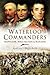 Waterloo Commanders: Napole...