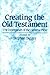 Creating the Old Testament: The Emergence of the Hebrew Bible